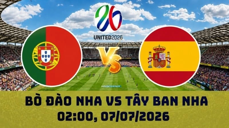 Soi Kèo Bồ Đào Nha Vs Tây Ban Nha, 02h00 Ngày 07/07 – World Cup 2026