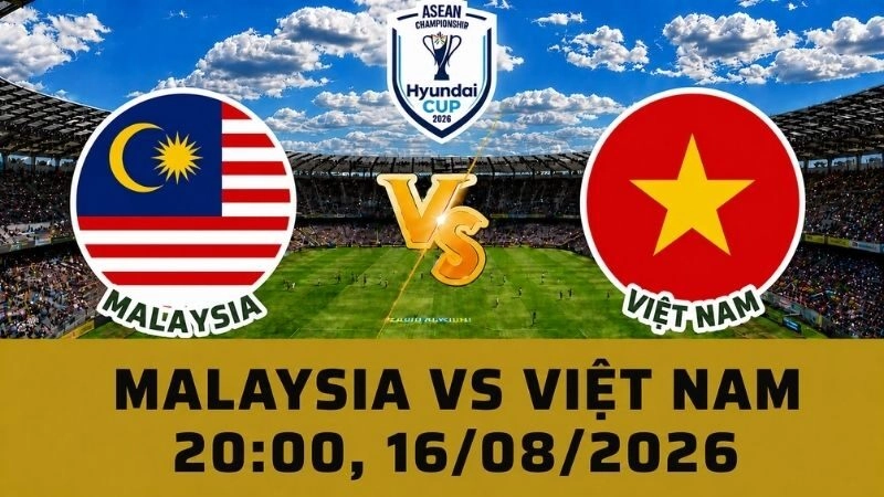 Soi Kèo Malaysia Vs Việt Nam, 20h00 Ngày 16/08 - AFF Cup 2026